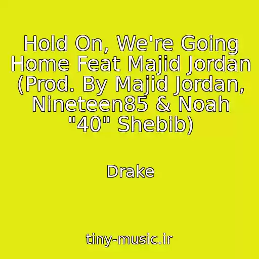کاور آهنگ Hold On, We're Going Home Feat Majid Jordan (Prod. By Majid Jordan, Nineteen85 & Noah "40" Shebib) از Drake