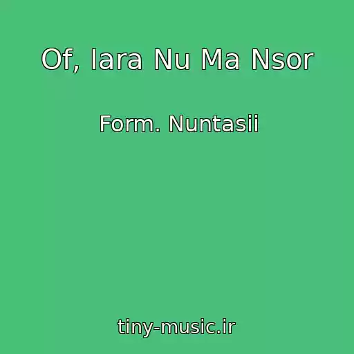 کاور آهنگ Of, Iara Nu Ma Nsor از Form. Nuntasii