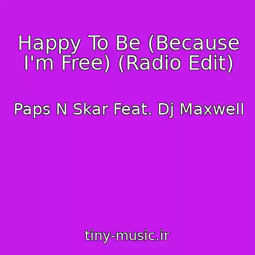 کاور آهنگ Happy To Be (Because I'm Free) (Radio Edit) از Paps N Skar Feat. Dj Maxwell