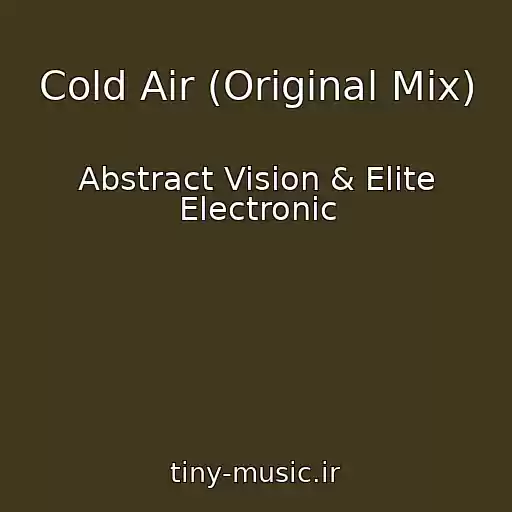 کاور آهنگ Cold Air (Original Mix) از Abstract Vision & Elite Electronic
