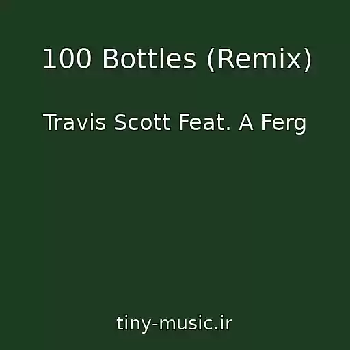 کاور آهنگ 100 Bottles (Remix) از Travis Scott Feat. A Ferg