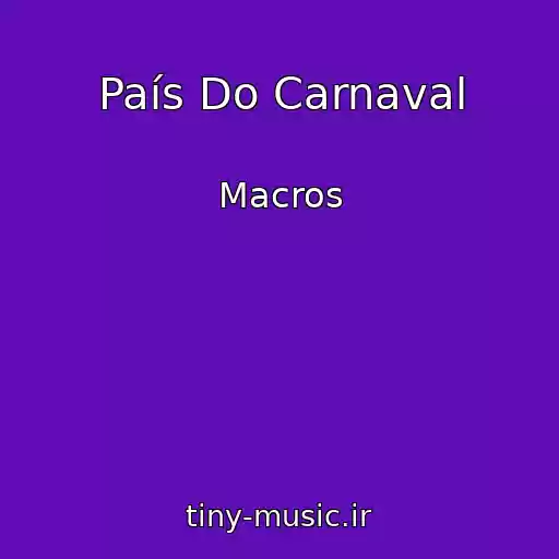 کاور آهنگ País Do Carnaval از Macros