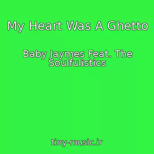 کاور آهنگ My Heart Was A Ghetto از Baby Jaymes Feat. The Soulfulistics