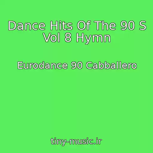 کاور آهنگ Dance Hits Of The 90 S Vol 8 Hymn از Eurodance 90 Cabballero