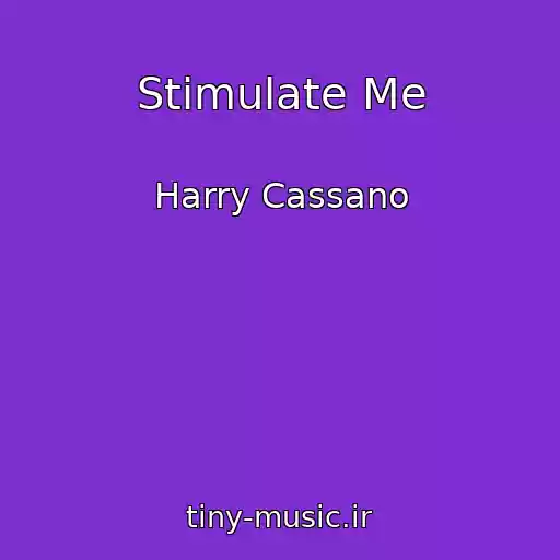 کاور آهنگ Stimulate Me از Harry Cassano