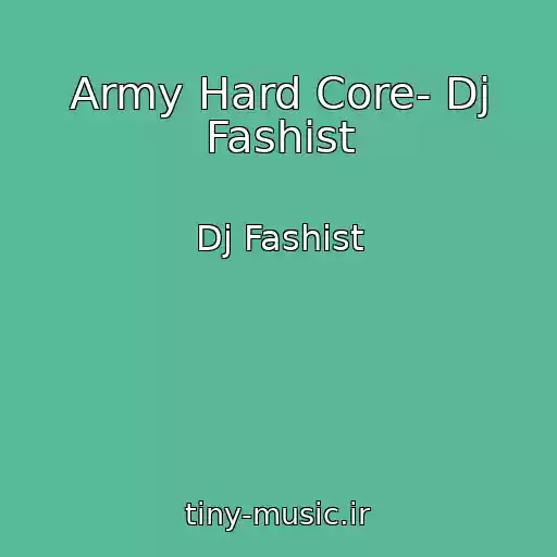 کاور آهنگ Army Hard Core- Dj Fashist از Dj Fashist