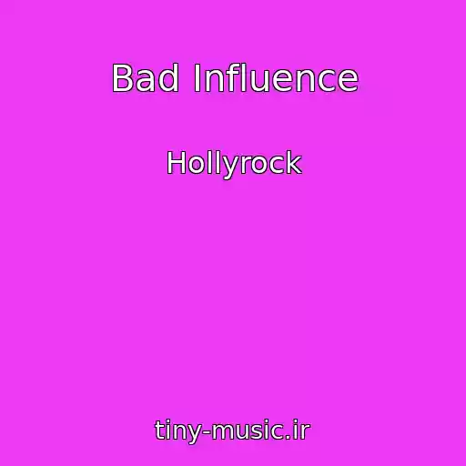 کاور آهنگ Bad Influence از Hollyrock