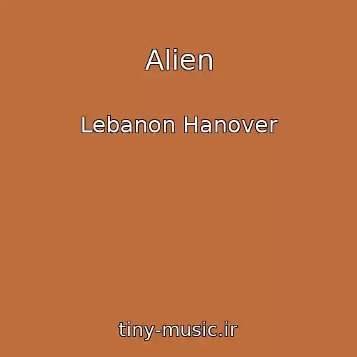 کاور آهنگ Alien از Lebanon Hanover