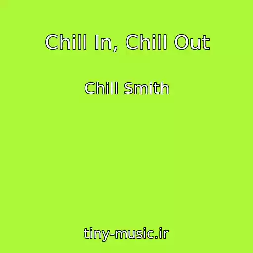 کاور آهنگ Chill In, Chill Out از Chill Smith