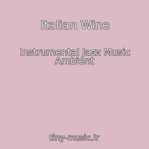 کاور آهنگ Italian Wine از Instrumental Jazz Music Ambient