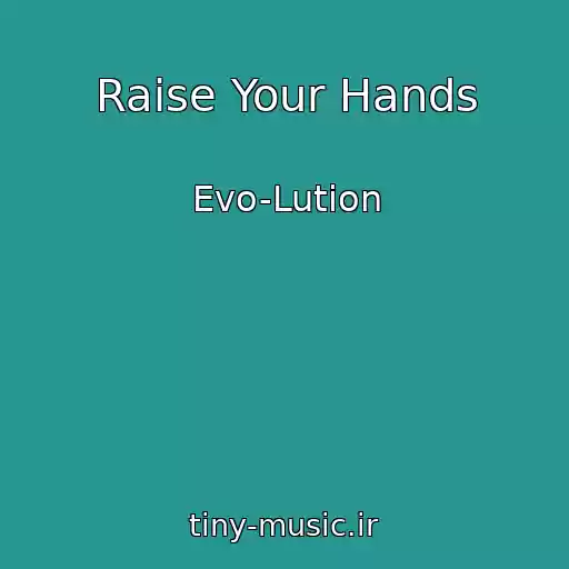 کاور آهنگ Raise Your Hands از Evo-Lution