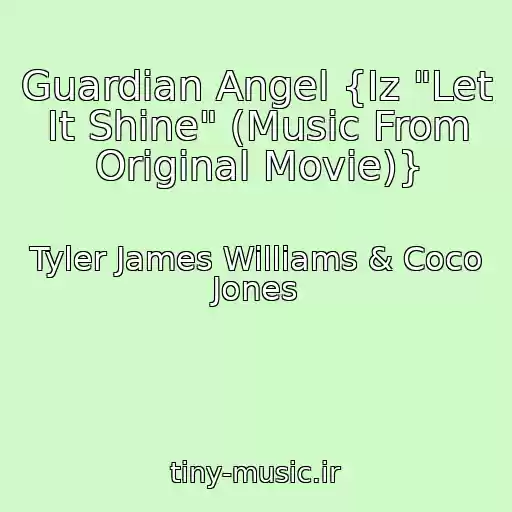 کاور آهنگ Guardian Angel {Iz "Let It Shine" (Music From Original Movie)} از Tyler James Williams & Coco Jones