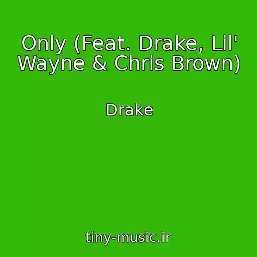 کاور آهنگ Only (Feat. Drake, Lil' Wayne & Chris Brown) از Drake