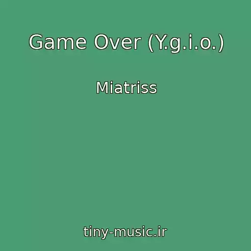 کاور آهنگ Game Over (Y.g.i.o.) از Miatriss