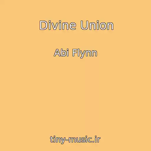 کاور آهنگ Divine Union از Abi Flynn