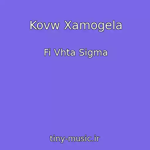 کاور آهنگ Kovw Xamogela از Fi Vhta Sigma
