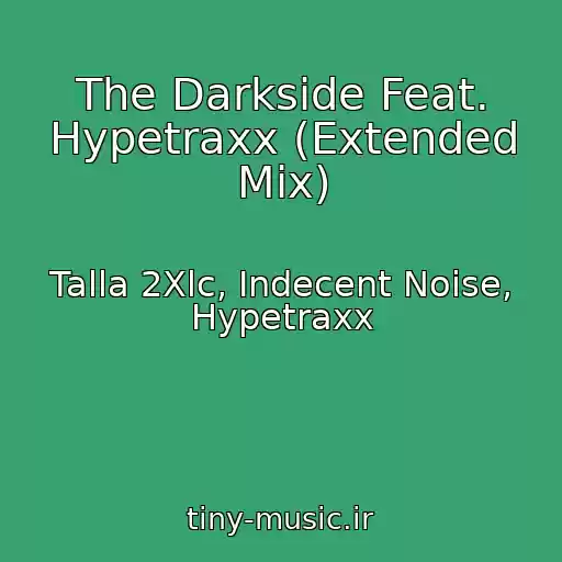 کاور آهنگ The Darkside Feat. Hypetraxx (Extended Mix) از Talla 2Xlc, Indecent Noise, Hypetraxx