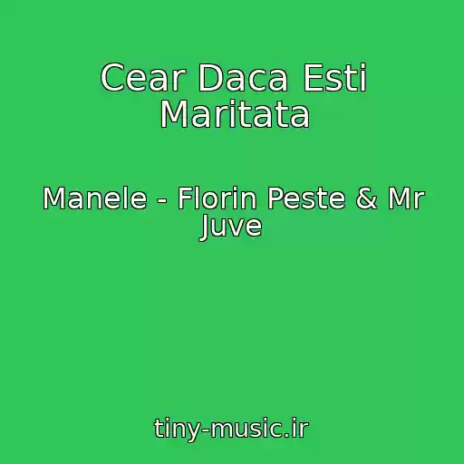 کاور آهنگ Cear Daca Esti Maritata از Manele - Florin Peste & Mr Juve