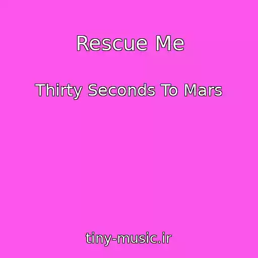 کاور آهنگ Rescue Me از Thirty Seconds To Mars