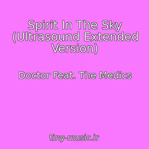 کاور آهنگ Spirit In The Sky (Ultrasound Extended Version) از Doctor Feat. The Medics