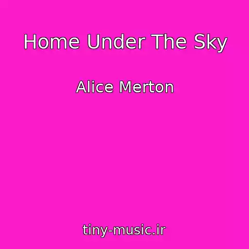 کاور آهنگ Home Under The Sky از Alice Merton