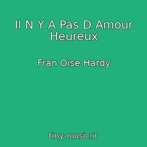 کاور آهنگ Il N Y A Pas D Amour Heureux از Fran Oise Hardy