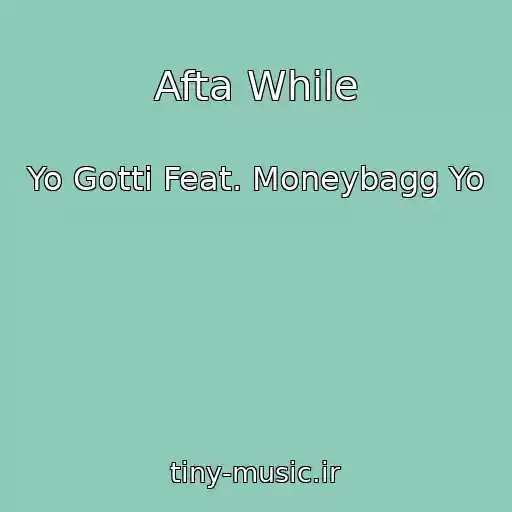 کاور آهنگ Afta While از Yo Gotti Feat. Moneybagg Yo