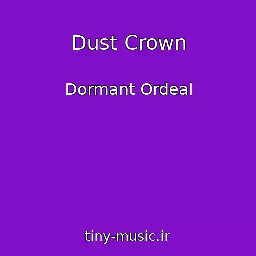 کاور آهنگ Dust Crown از Dormant Ordeal