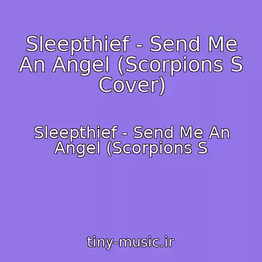 کاور آهنگ Sleepthief - Send Me An Angel (Scorpions S Cover) از Sleepthief - Send Me An Angel (Scorpions S
