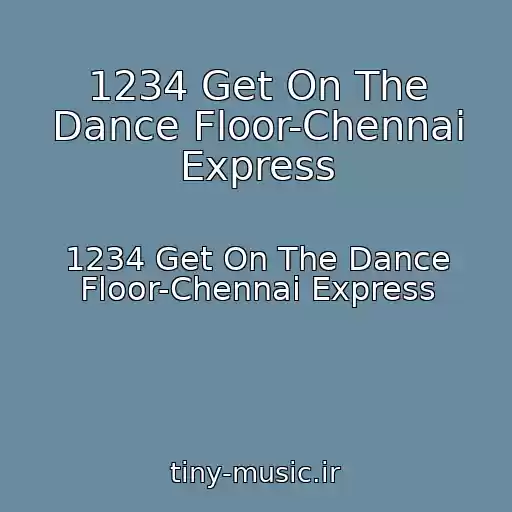 کاور آهنگ 1234 Get On The Dance Floor-Chennai Express از 1234 Get On The Dance Floor-Chennai Express