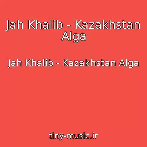 کاور آهنگ Jah Khalib - Kazakhstan Alga از Jah Khalib - Kazakhstan Alga