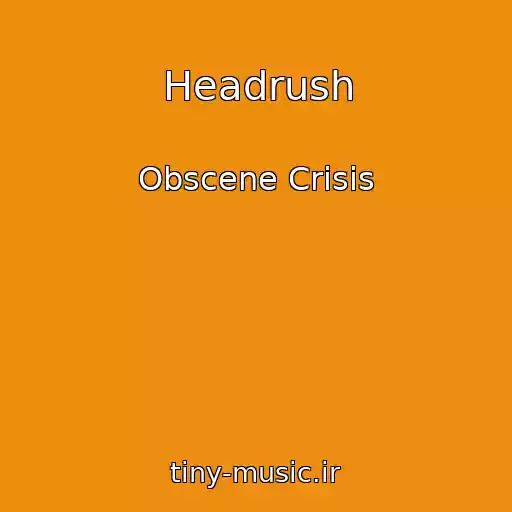 کاور آهنگ Headrush از Obscene Crisis