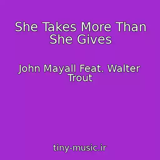 کاور آهنگ She Takes More Than She Gives از John Mayall Feat. Walter Trout