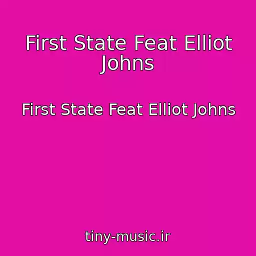 کاور آهنگ First State Feat Elliot Johns از First State Feat Elliot Johns