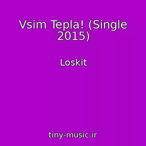 کاور آهنگ Vsіm Tepla! (Single 2015) از Loskіt