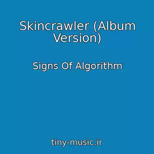 کاور آهنگ Skincrawler (Album Version) از Signs Of Algorithm