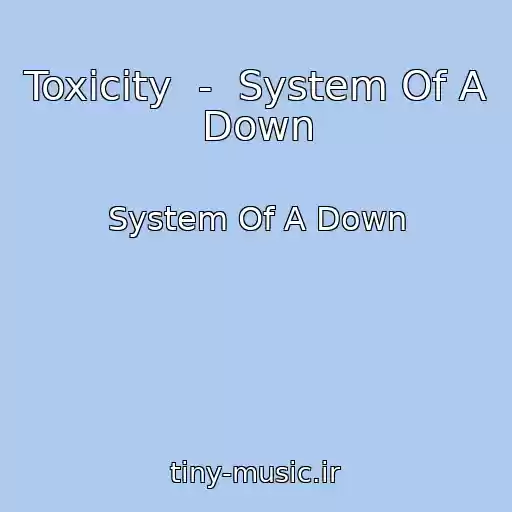 کاور آهنگ Toxicity  -  System Of A Down از System Of A Down