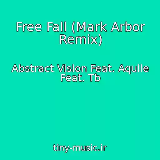 کاور آهنگ Free Fall (Mark Arbor Remix) از Abstract Vision Feat. Aquile Feat. Tb
