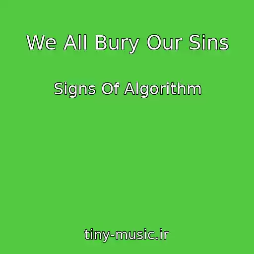 کاور آهنگ We All Bury Our Sins از Signs Of Algorithm