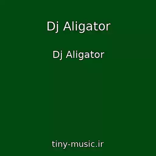 کاور آهنگ Dj Aligator از Dj Aligator