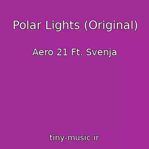 کاور آهنگ Polar Lights (Original) از Aero 21 Ft. Svenja