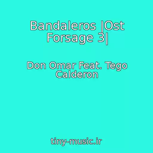 کاور آهنگ Bandaleros |Ost Forsage 3| از Don Omar Feat. Tego Calderon