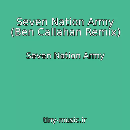 کاور آهنگ Seven Nation Army (Ben Callahan Remix) از Seven Nation Army