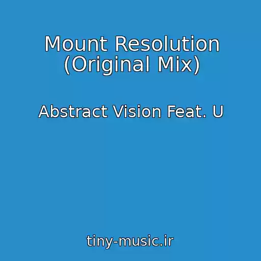 کاور آهنگ Mount Resolution (Original Mix) از Abstract Vision Feat. U