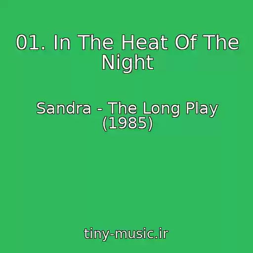 کاور آهنگ 01. In The Heat Of The Night از Sandra - The Long Play (1985)