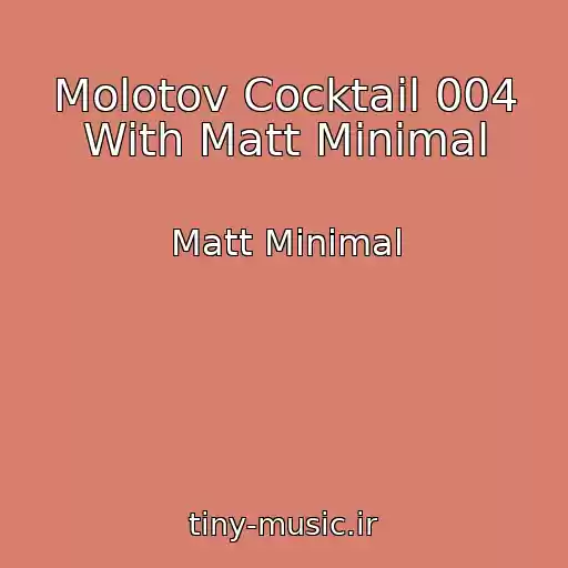کاور آهنگ Molotov Cocktail 004 With Matt Minimal از Matt Minimal