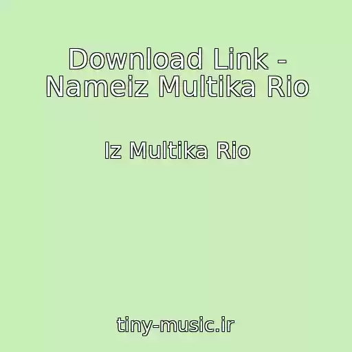 کاور آهنگ Download Link - Nameiz Multika Rio از Iz Multika Rio