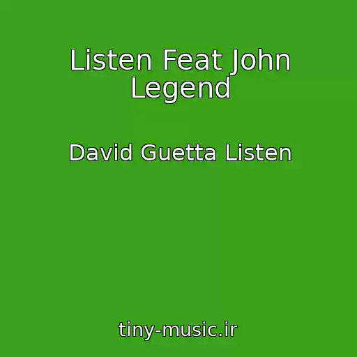 کاور آهنگ Listen Feat John Legend از David Guetta Listen