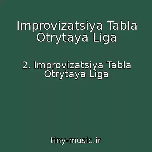 کاور آهنگ Improvizatsiya Tabla Otrytaya Liga از 2. Improvizatsiya Tabla Otrytaya Liga
