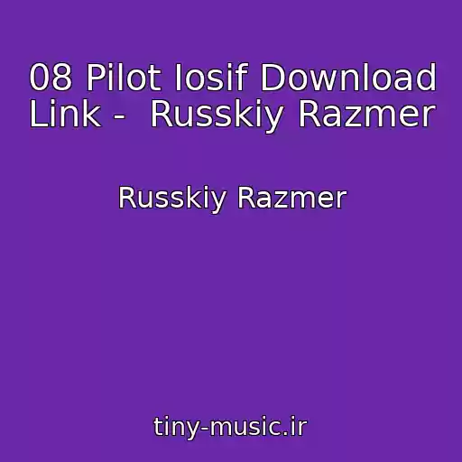کاور آهنگ 08 Pilot Iosif Download Link -  Russkiy Razmer از Russkiy Razmer